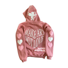 Make Art Not Love Hoodie - Rose - Preorders Only